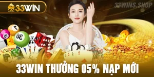 33win thưởng 05% nạp mới