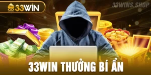 33win thưởng bí ẩn