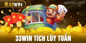 33win tích lũy tuần