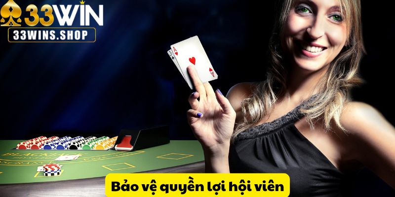 Bảo vệ quyền lợi hội viên điều khoản điều kiện 33WIN